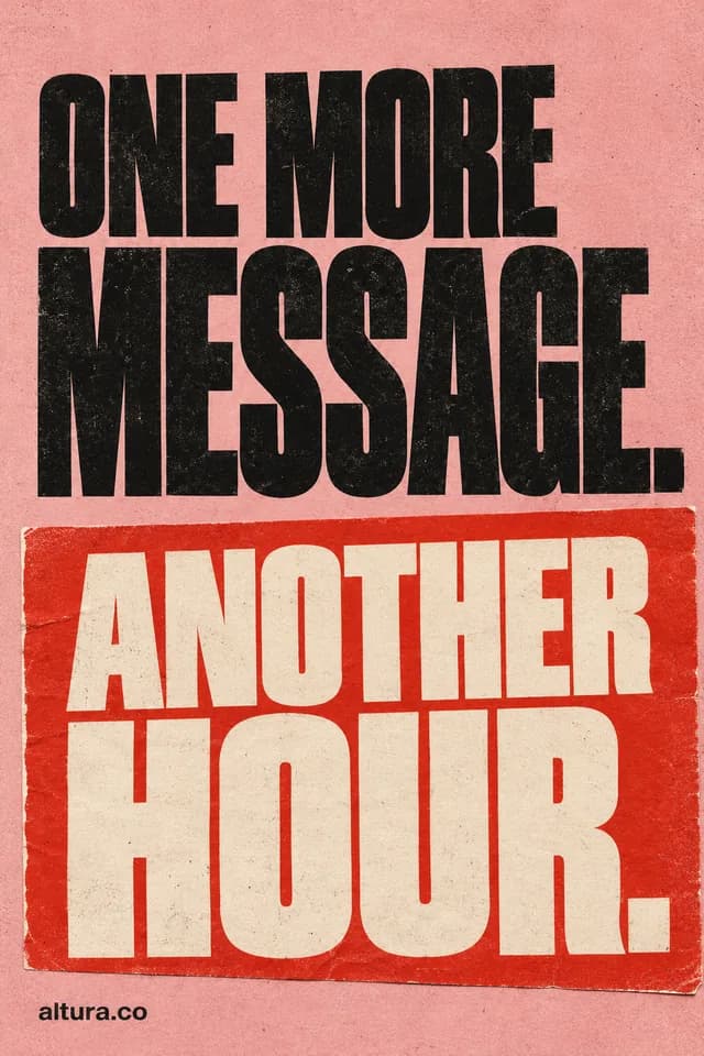 “One more message. Another hour.” Black lettering on pink with a red and cream card.