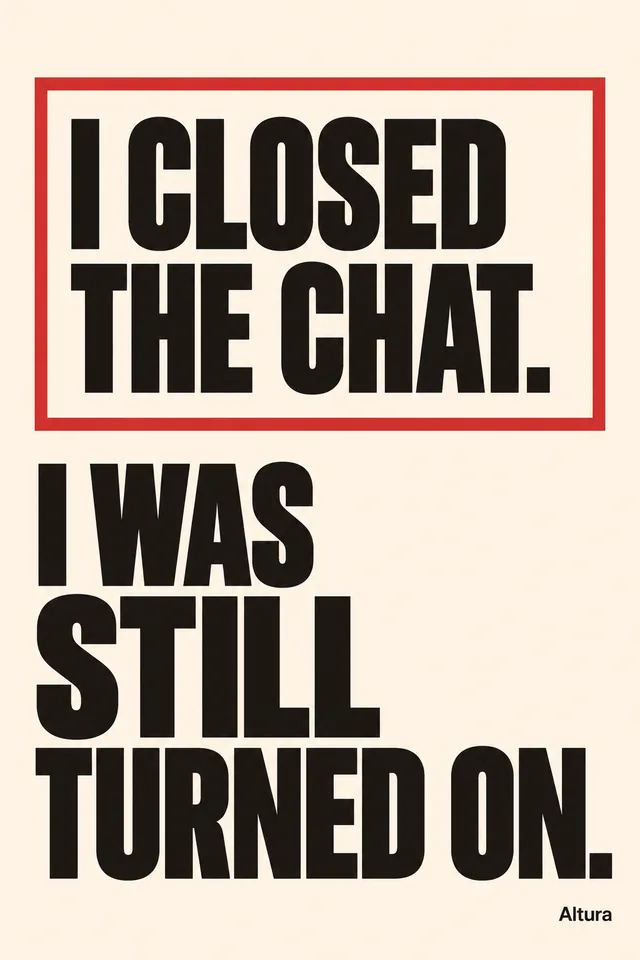 “I closed the chat. I was still turned on.” Black lettering on cream, with the first sentence framed in red.