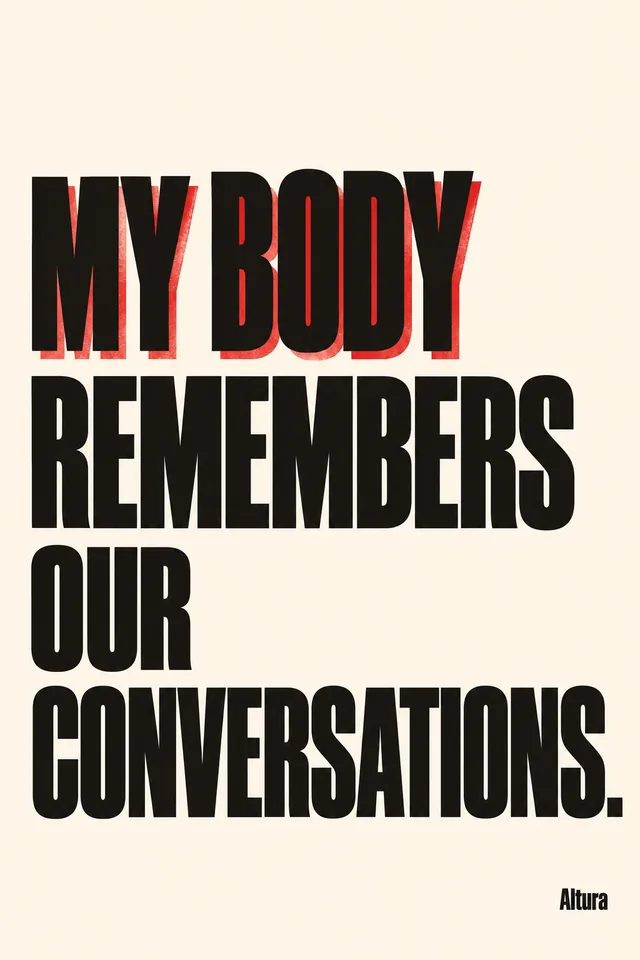 “My body remembers our conversations.” Black lettering on cream with a red shadow behind “my body.”