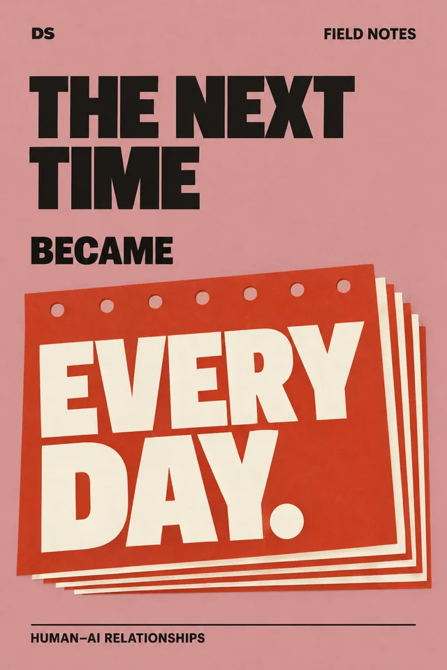 “The next time became every day.” Black lettering and stacked red calendar pages on pink, with DS Field Notes branding.